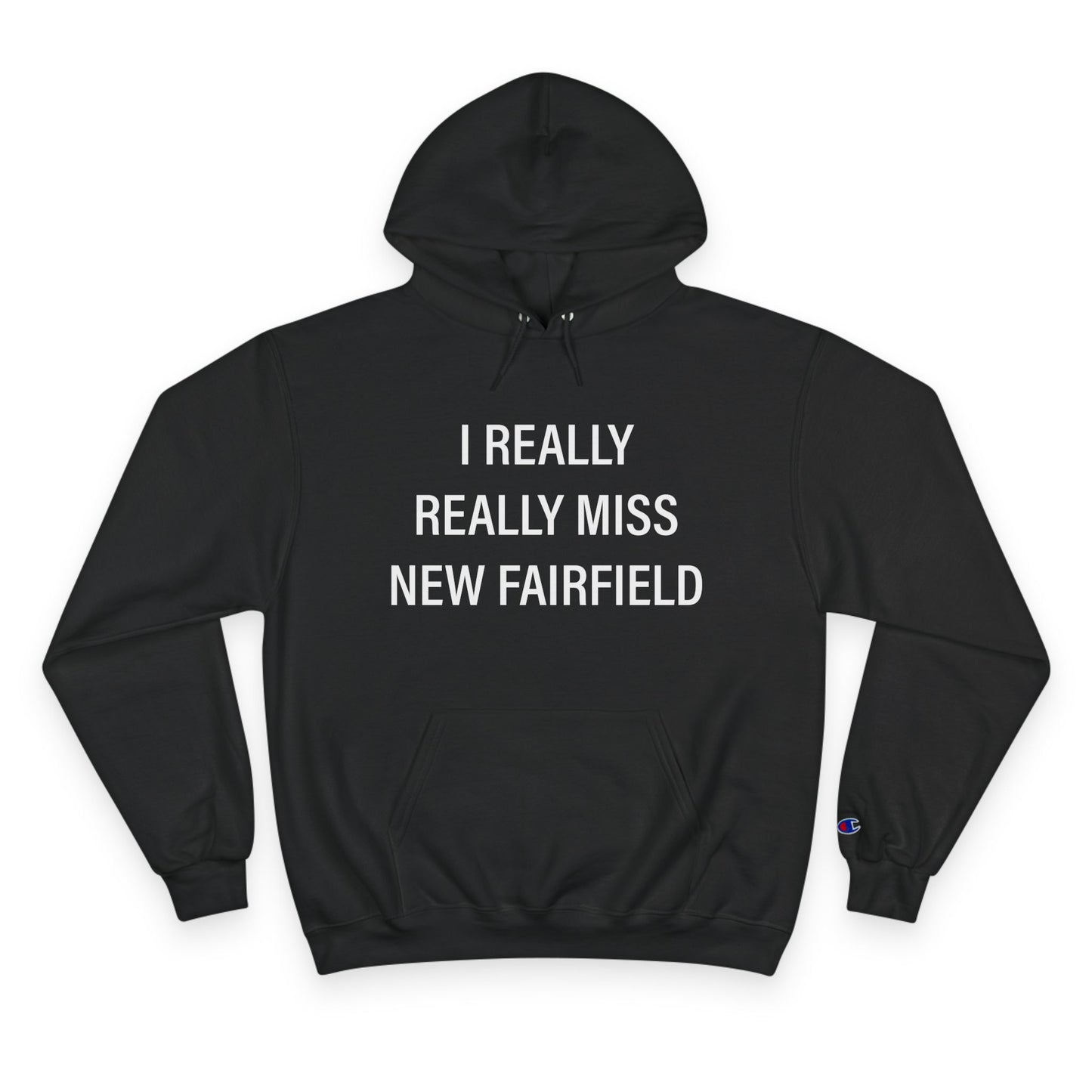 I Really Really Miss New Fairfield Champion Hoodie