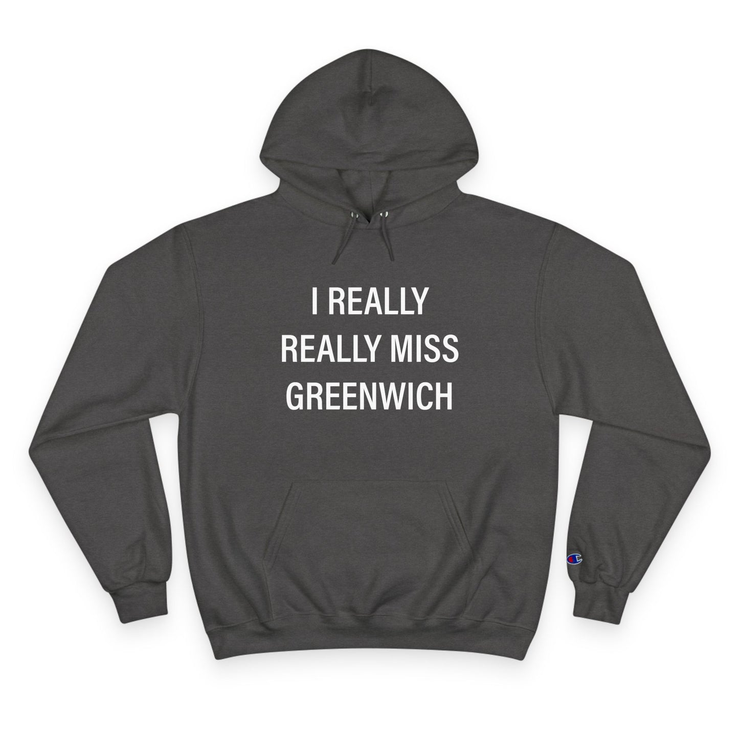 I Really Really Miss Greenwich Champion Hoodie