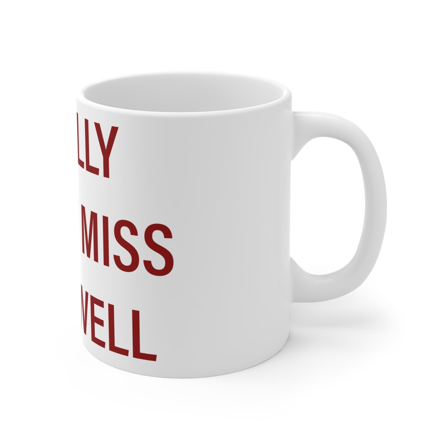 I Really Really Miss Cromwell Mug 11oz