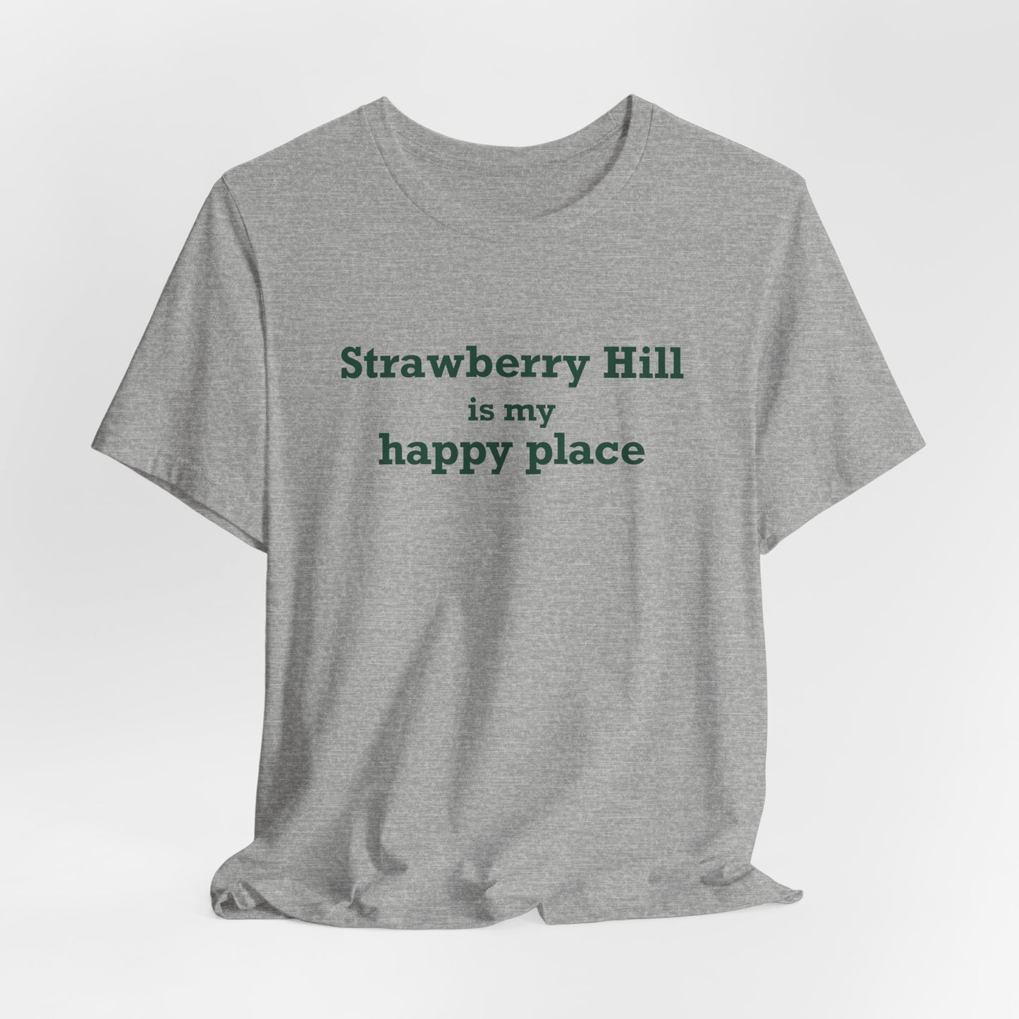 Strawberry Hill is my happy place Unisex Jersey Short Sleeve T-Shirt