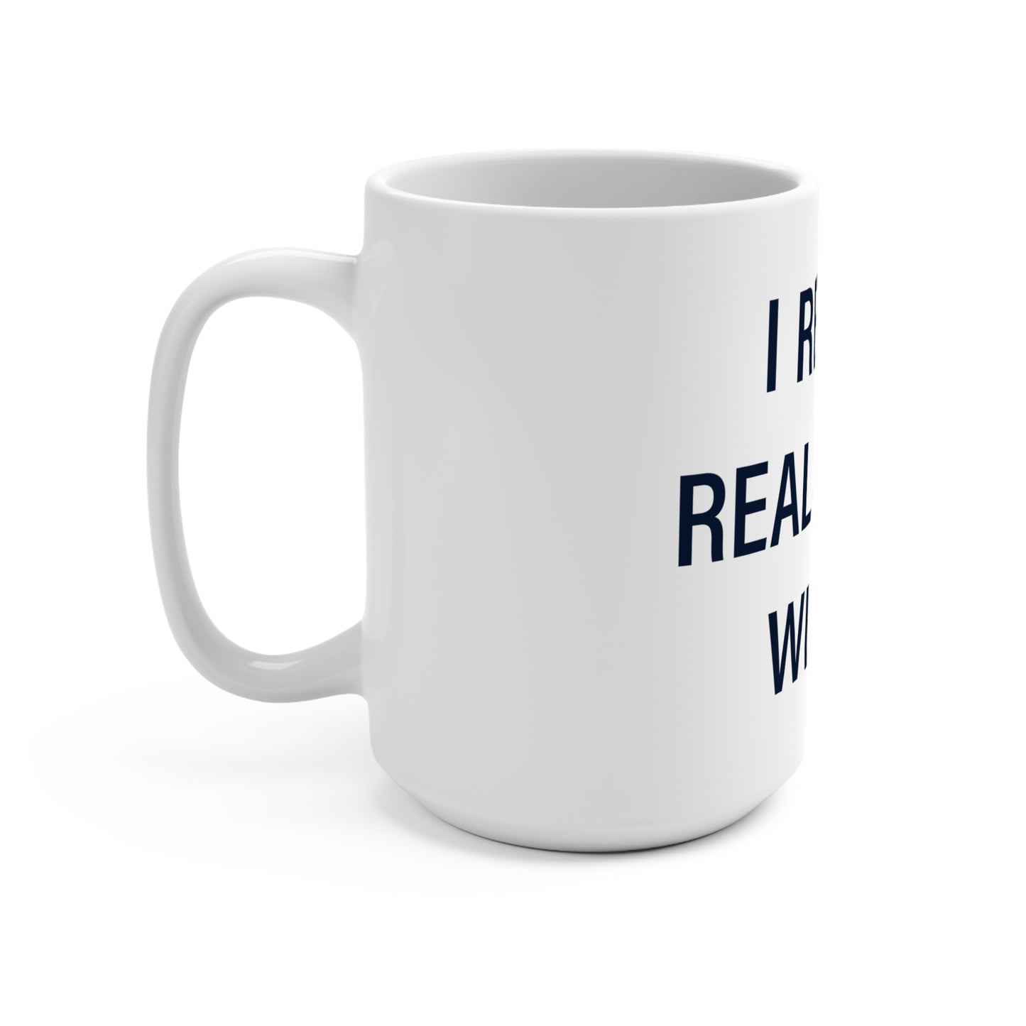 I Really Really Miss Wilton Mug 15oz