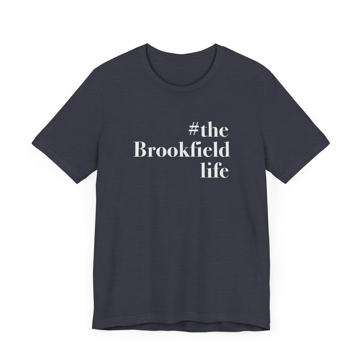#thebrookfieldlife Unisex Jersey Short Sleeve T-Shirt