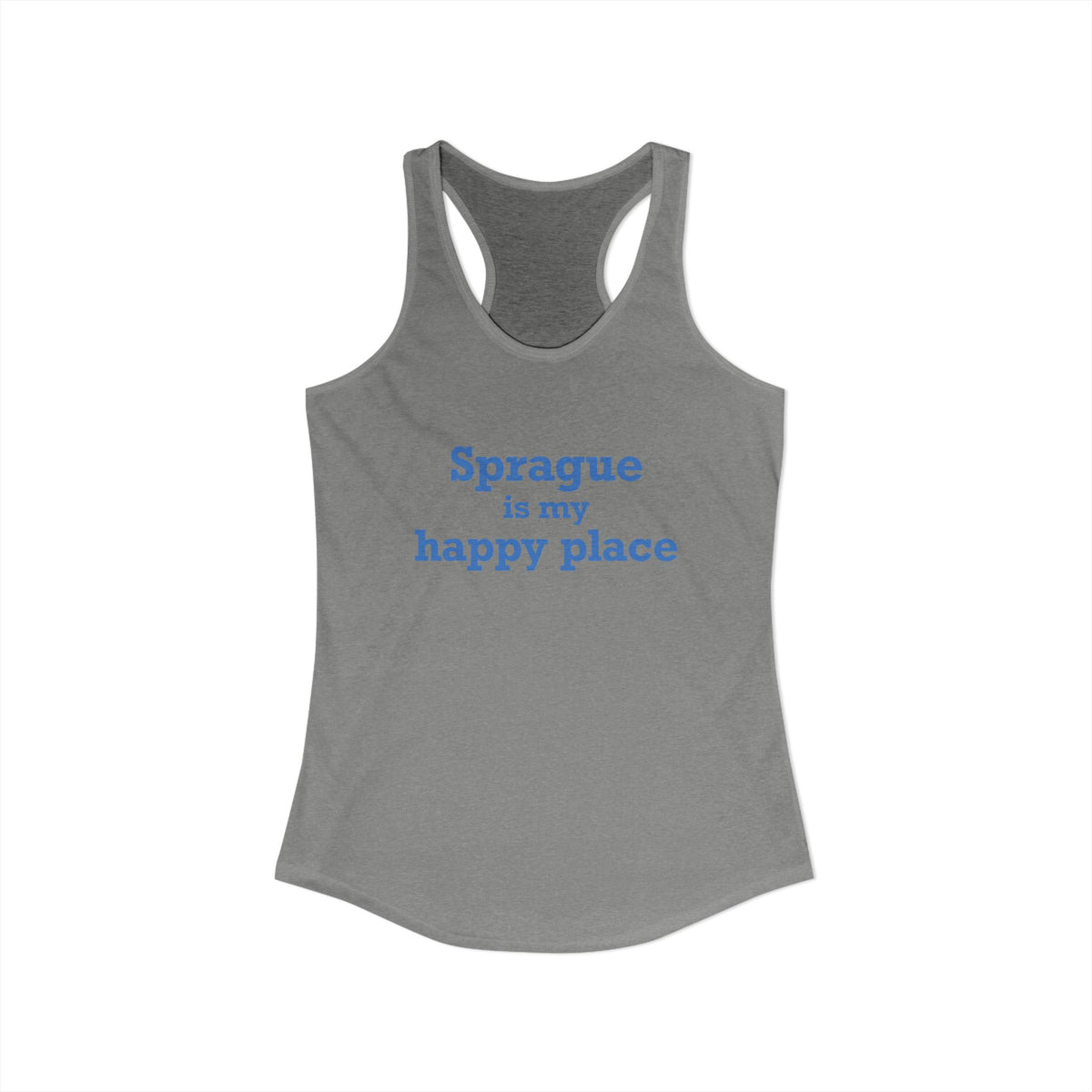 Sprague is My Happy Place Women's Ideal Racerback Tank Top