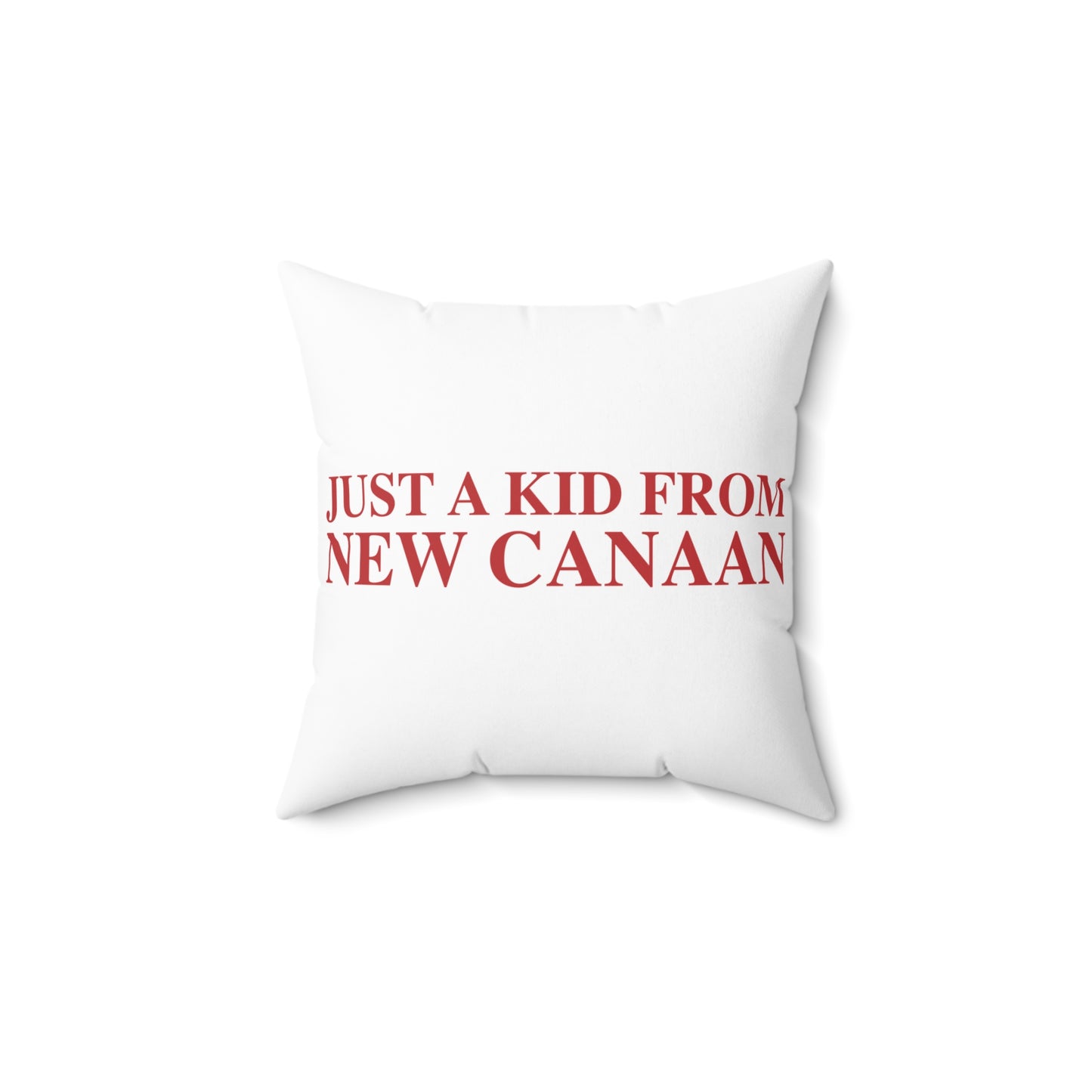 Just a kid from New Canaan Spun Polyester Square Pillow