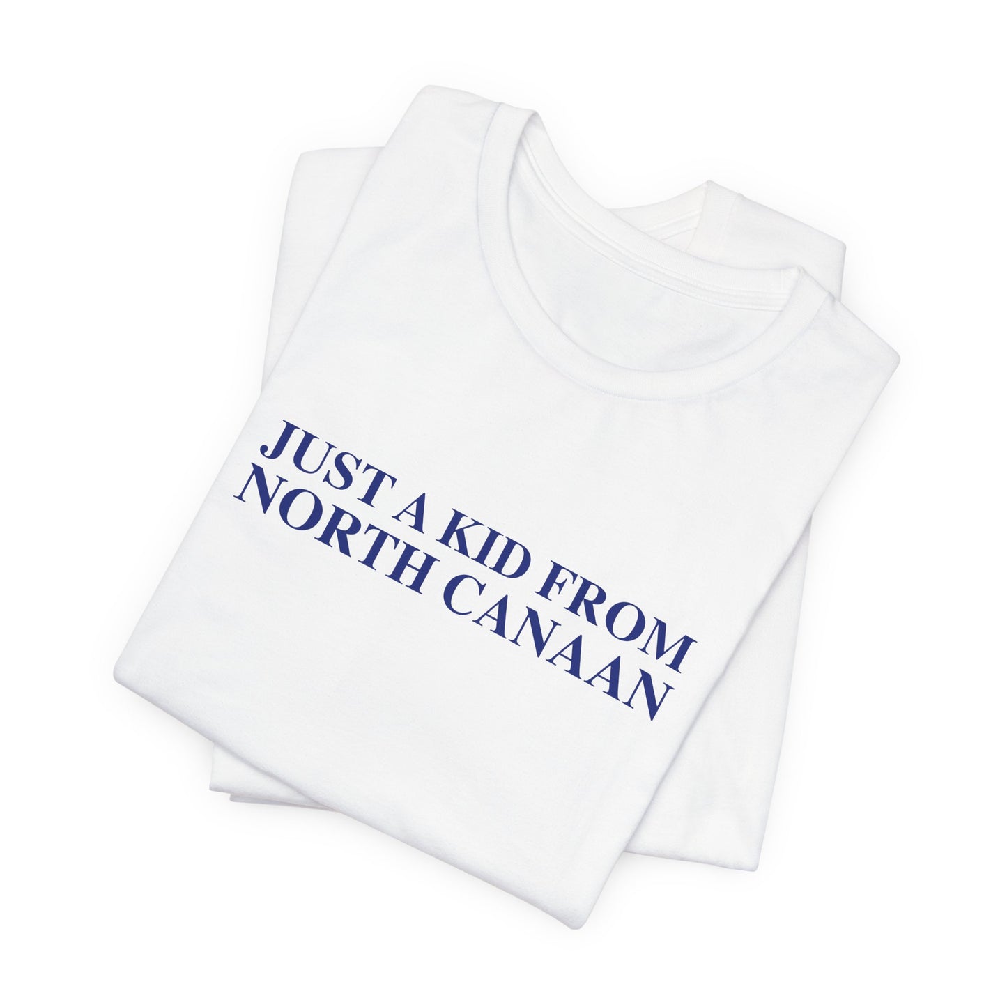 Just a kid from North Canaan Unisex Jersey Short Sleeve T-Shirt