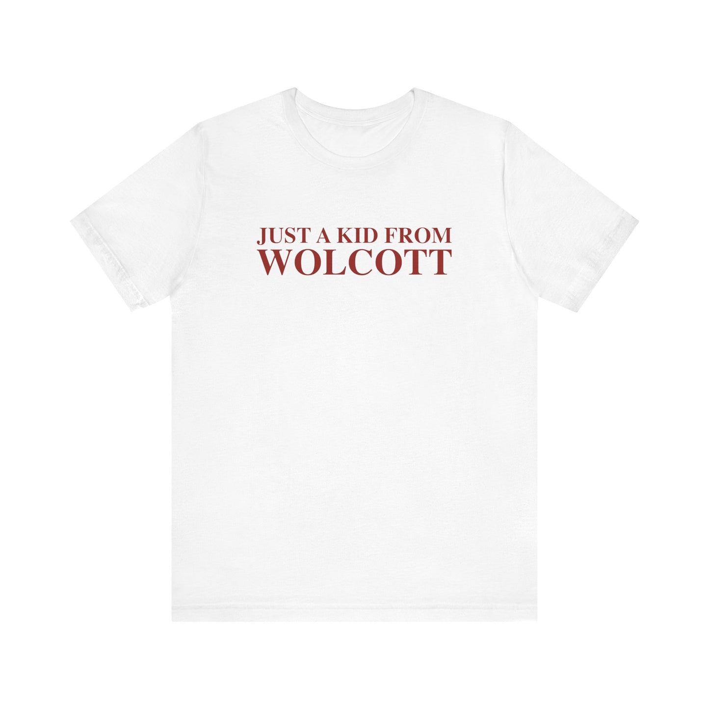 Just a kid from Wolcott Unisex Jersey Short Sleeve T-Shirt