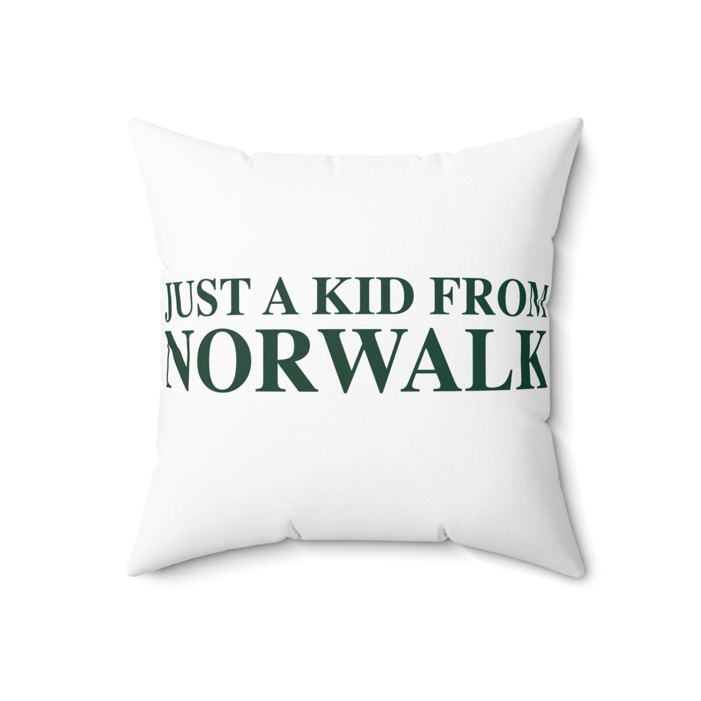 Just a kid from Norwalk Spun Polyester Square Pillow
