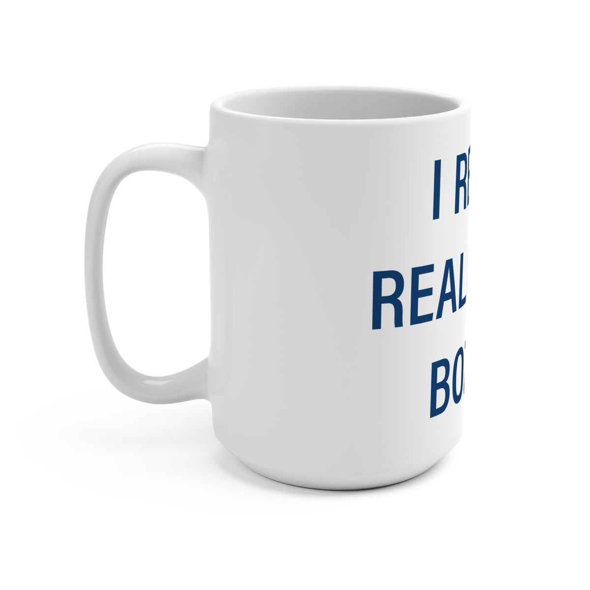 I Really Really Miss Bozrah Mug 15oz