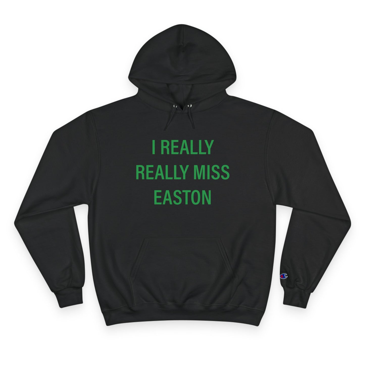 I Really Really Miss Easton Champion Hoodie