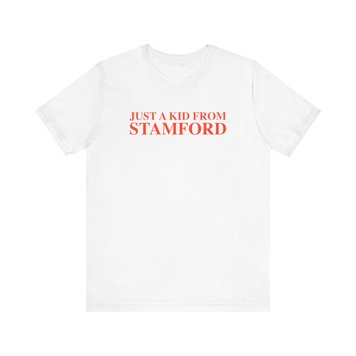 Just a kid from Stamford Unisex Jersey Short Sleeve T-Shirt
