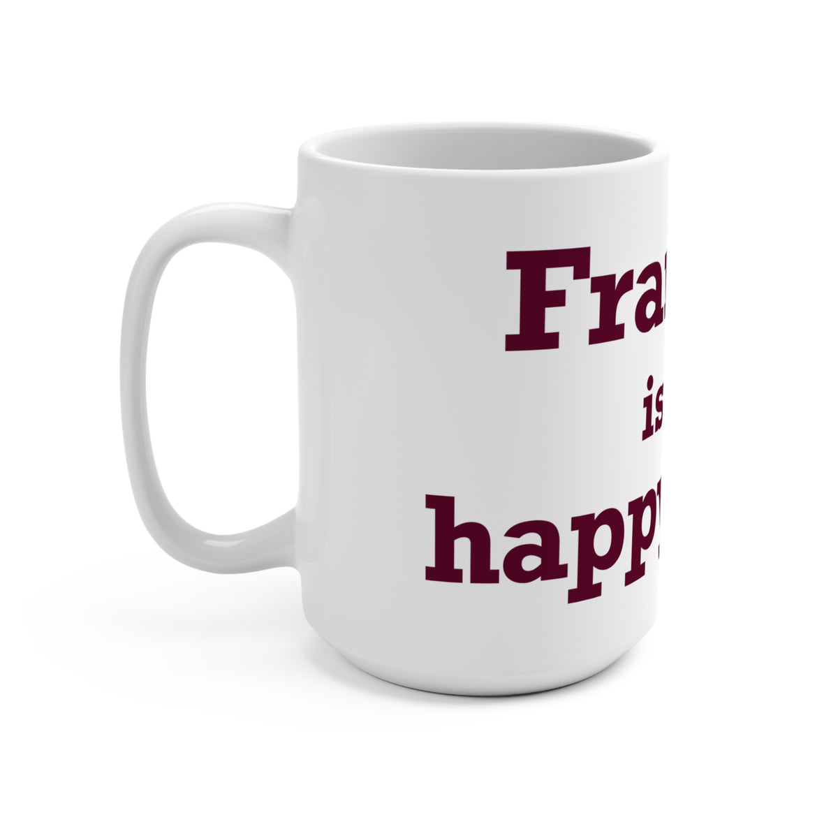 Franklin is My Happy Place Mug 15oz