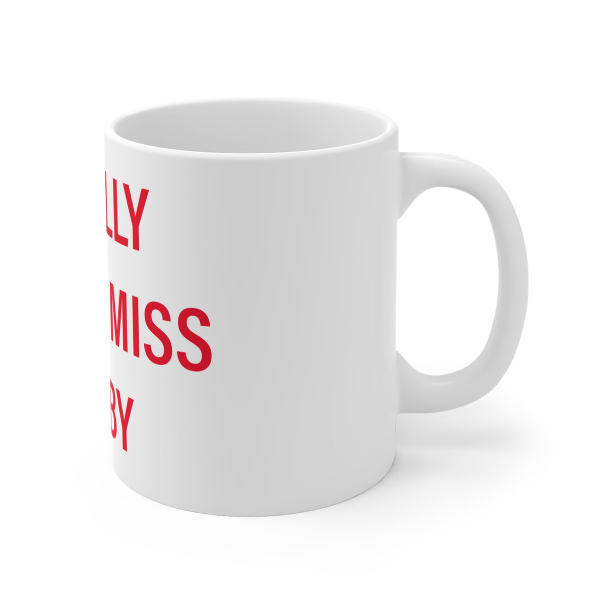 I Really Really Miss Derby Mug 11oz