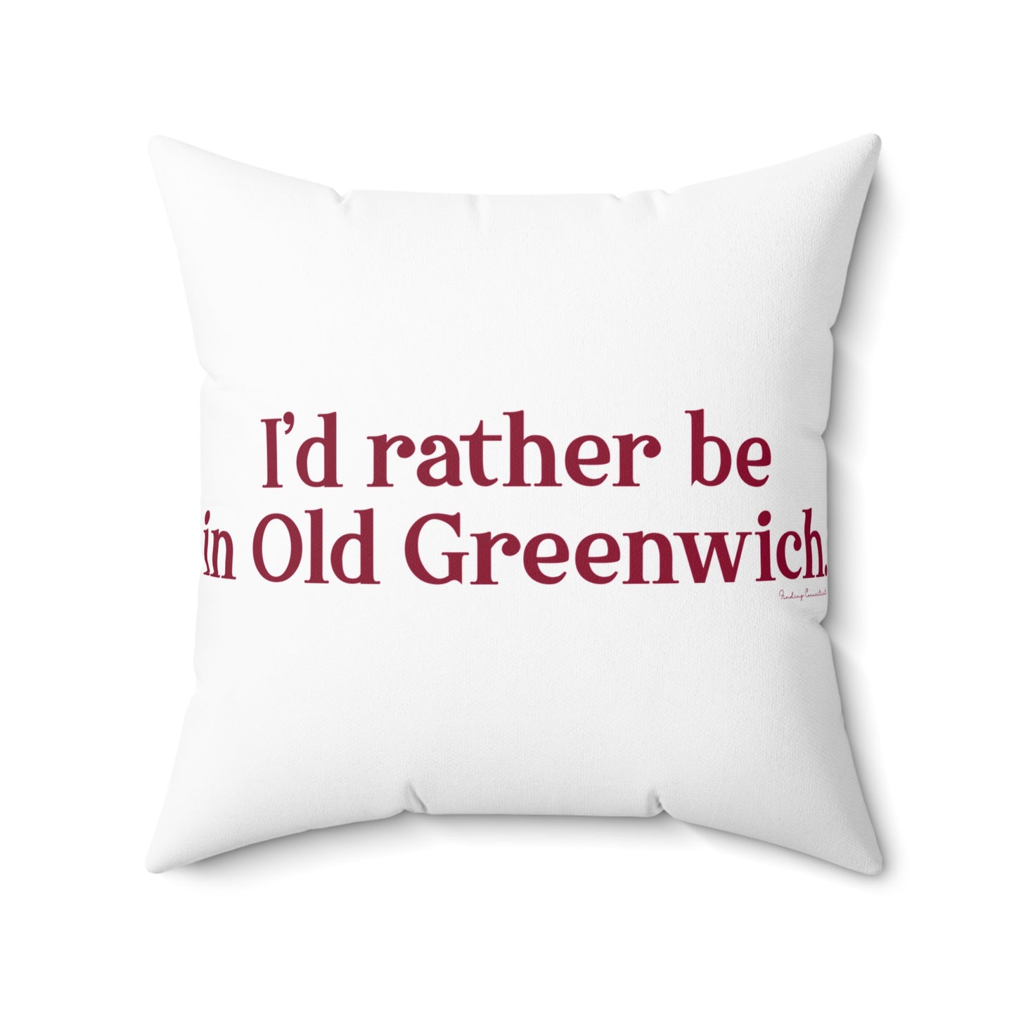 I’d rather be in Old Greenwich Spun Polyester Square Pillow