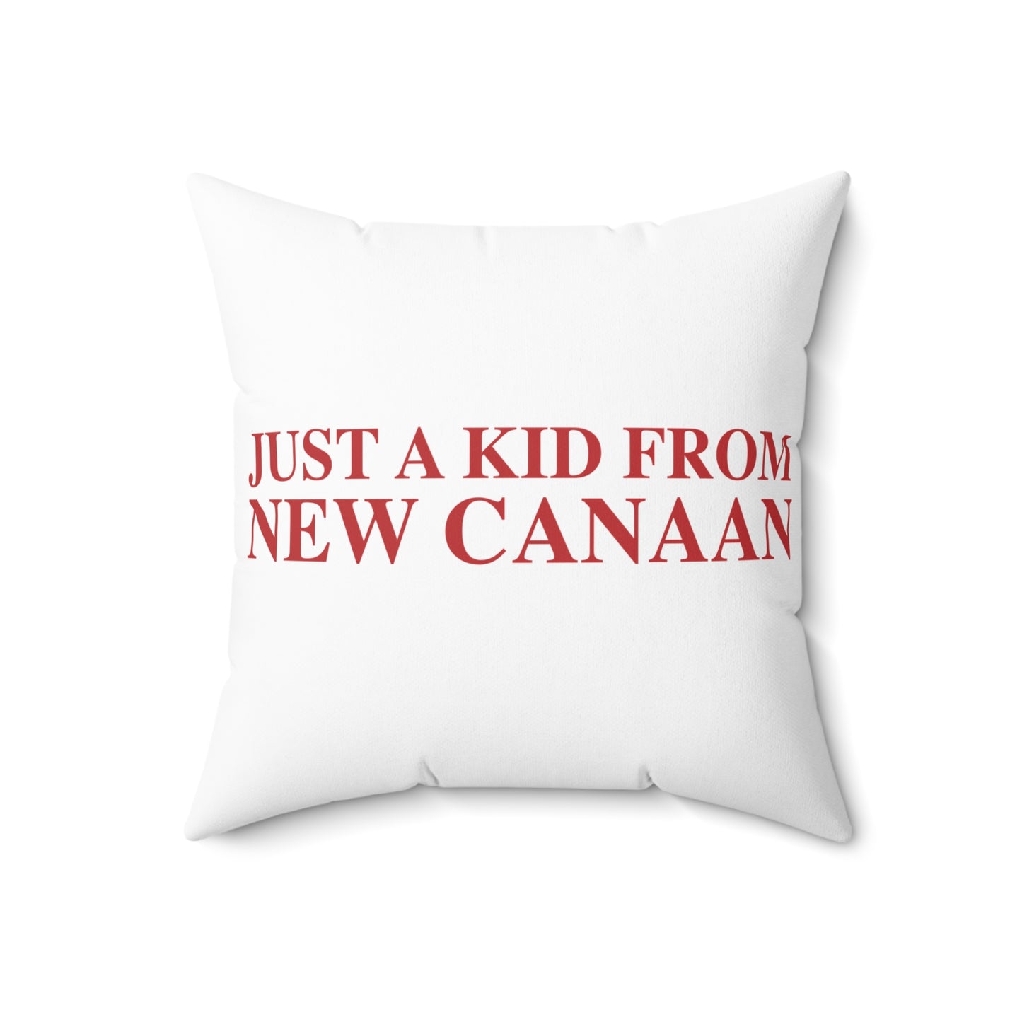 Just a kid from New Canaan Spun Polyester Square Pillow