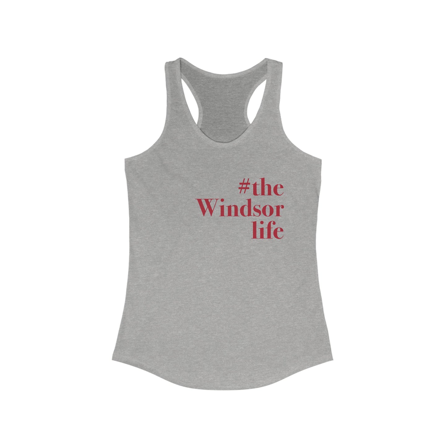 #thewindsorlife Women's Ideal Racerback Tank
