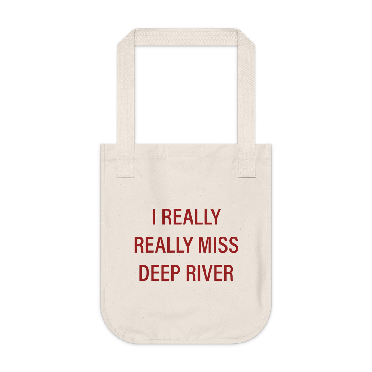 I Really Really Miss Deep River Organic Canvas Tote Bag