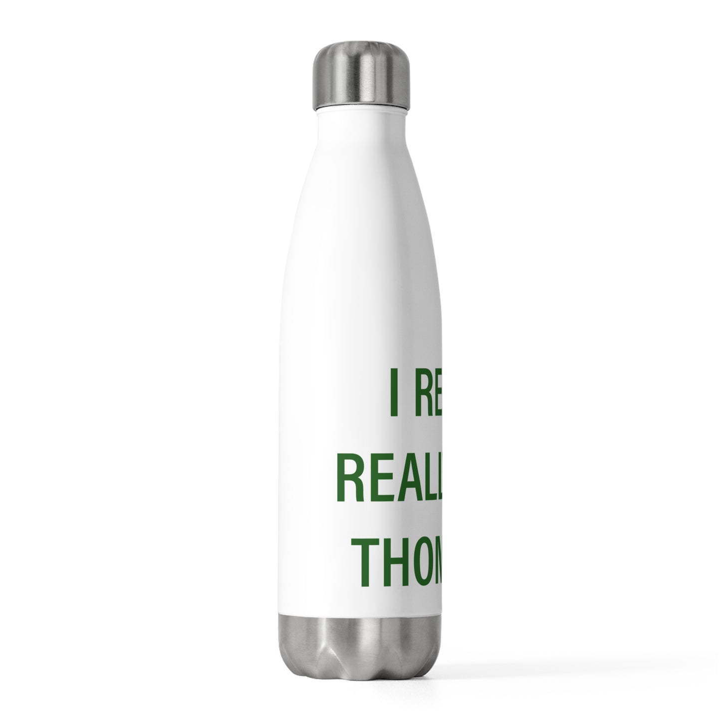 I Really Really Miss Thompson 20oz Insulated Bottle