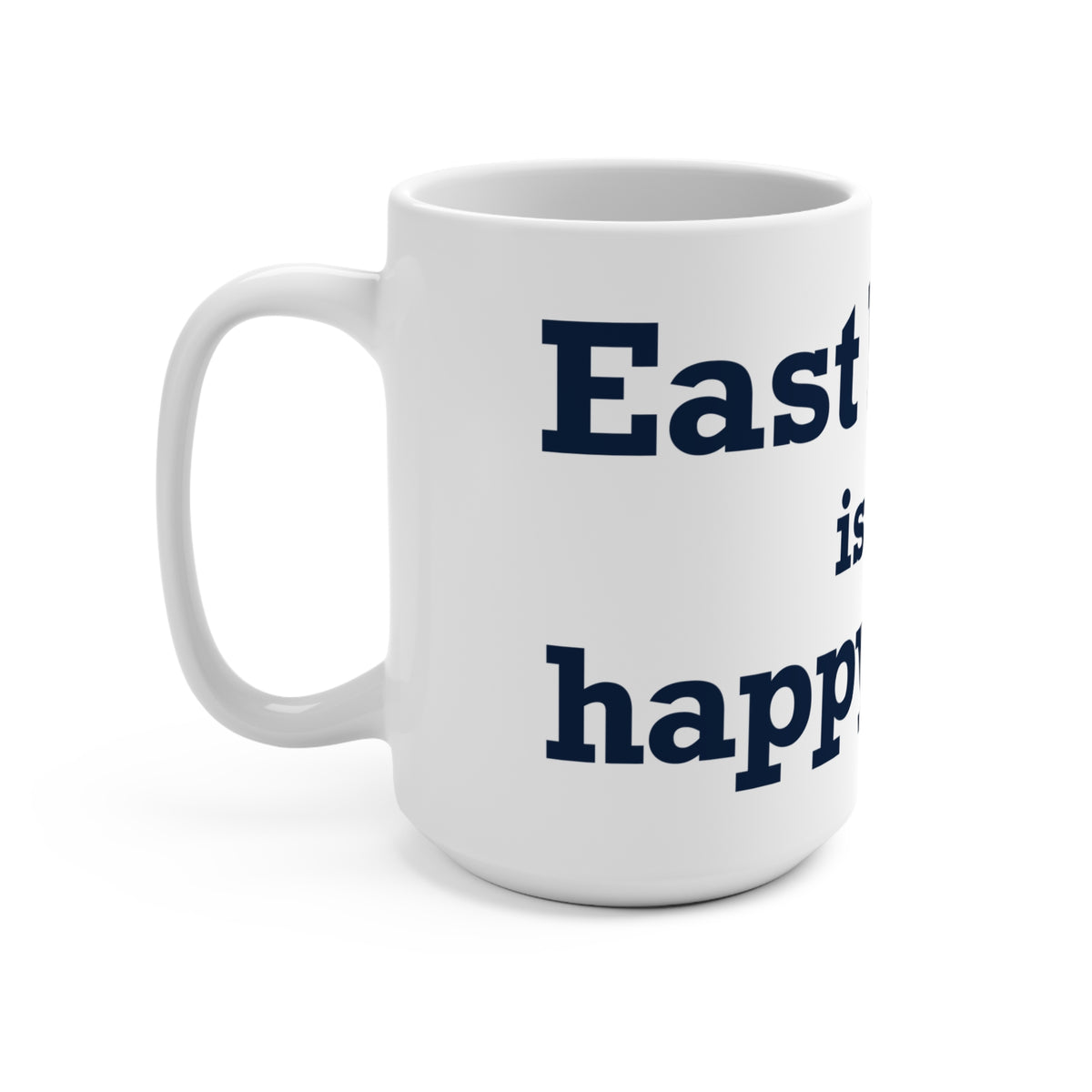 East Haven Is My Happy Place Mug 15oz