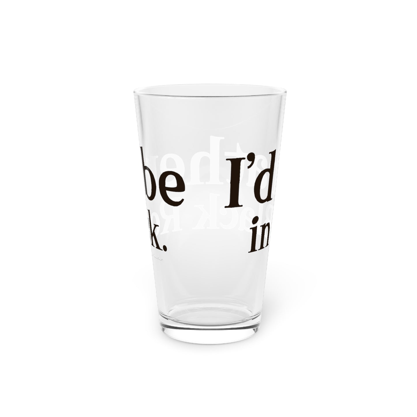 I’d rather be in Black Rock Pint Glass, 16oz