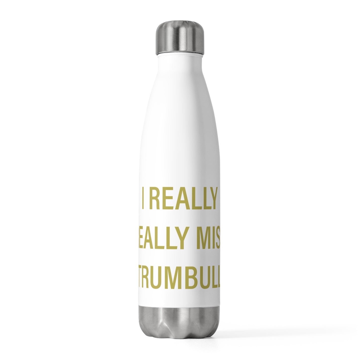 I Really Really Miss Trumbull 20oz Insulated Bottle