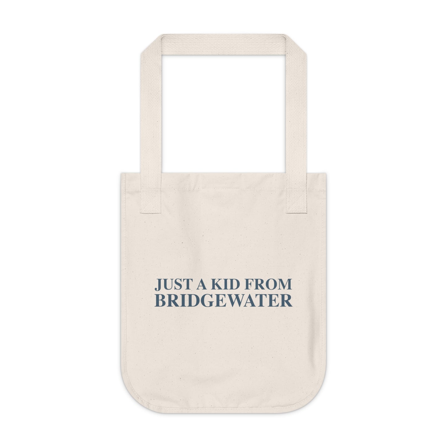 Just a kid from Bridgewater Organic Canvas Tote Bag