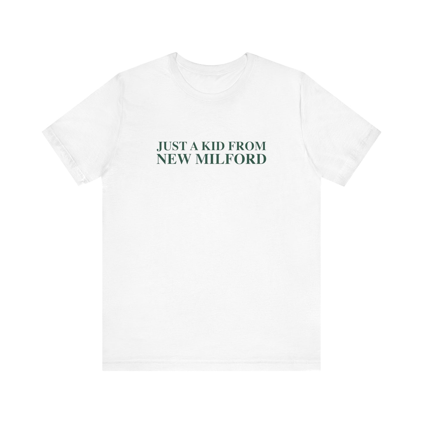 Just a kid from New Milford Unisex Jersey Short Sleeve T-Shirt