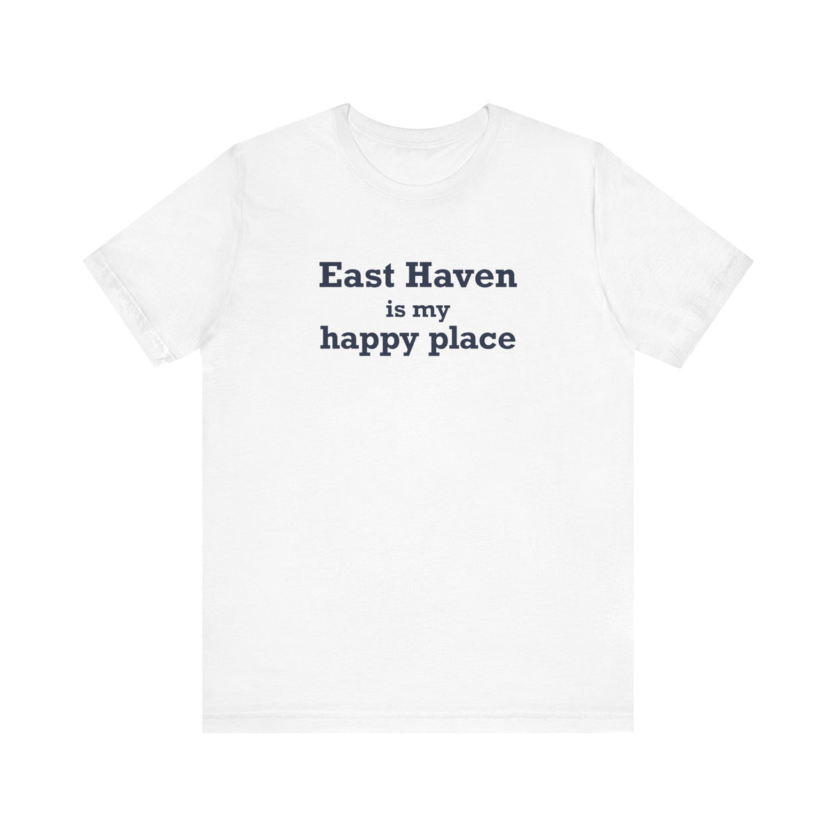 East Haven Is My Happy Place Unisex Jersey Short Sleeve T-Shirt