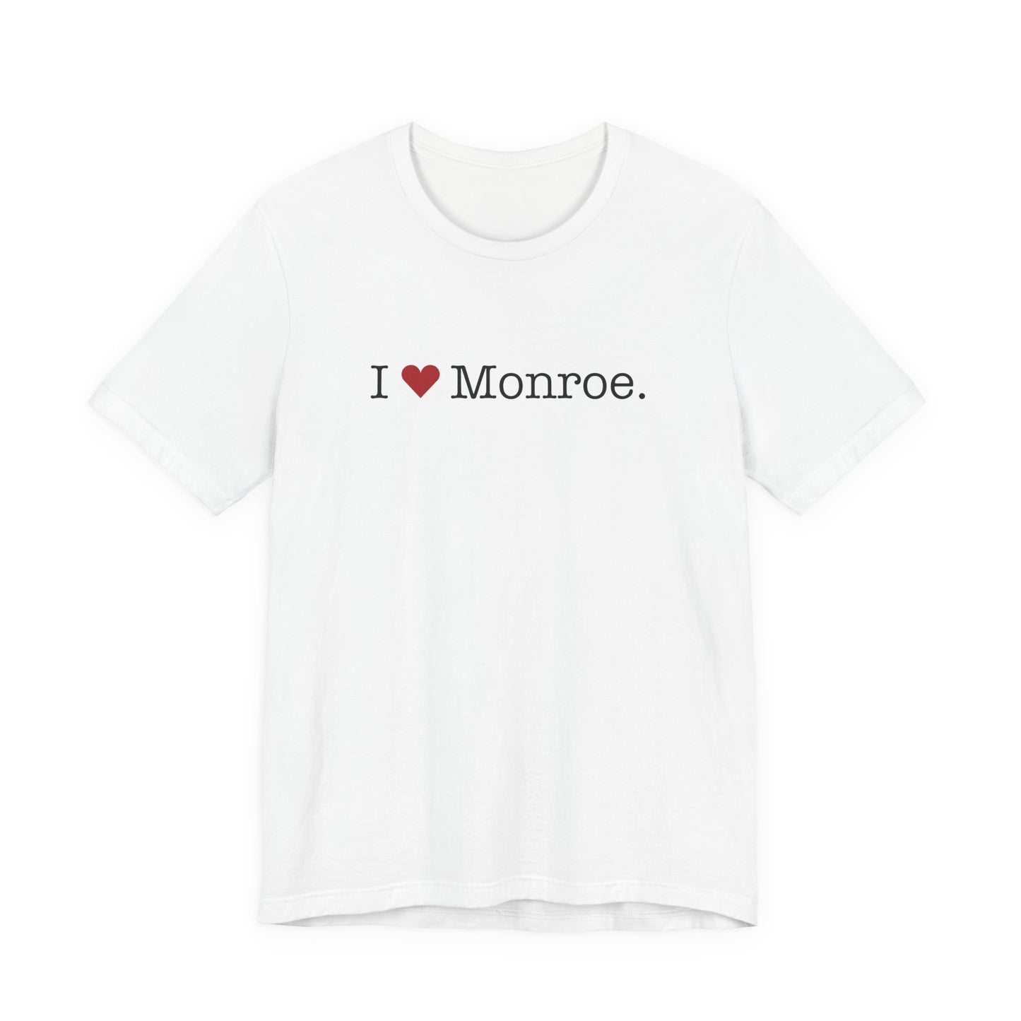 I Heart Monroe. Unisex Jersey Short Sleeve T-Shirt