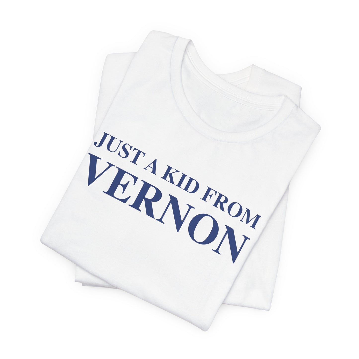 Just a kid from Vernon Unisex Jersey Short Sleeve Tee