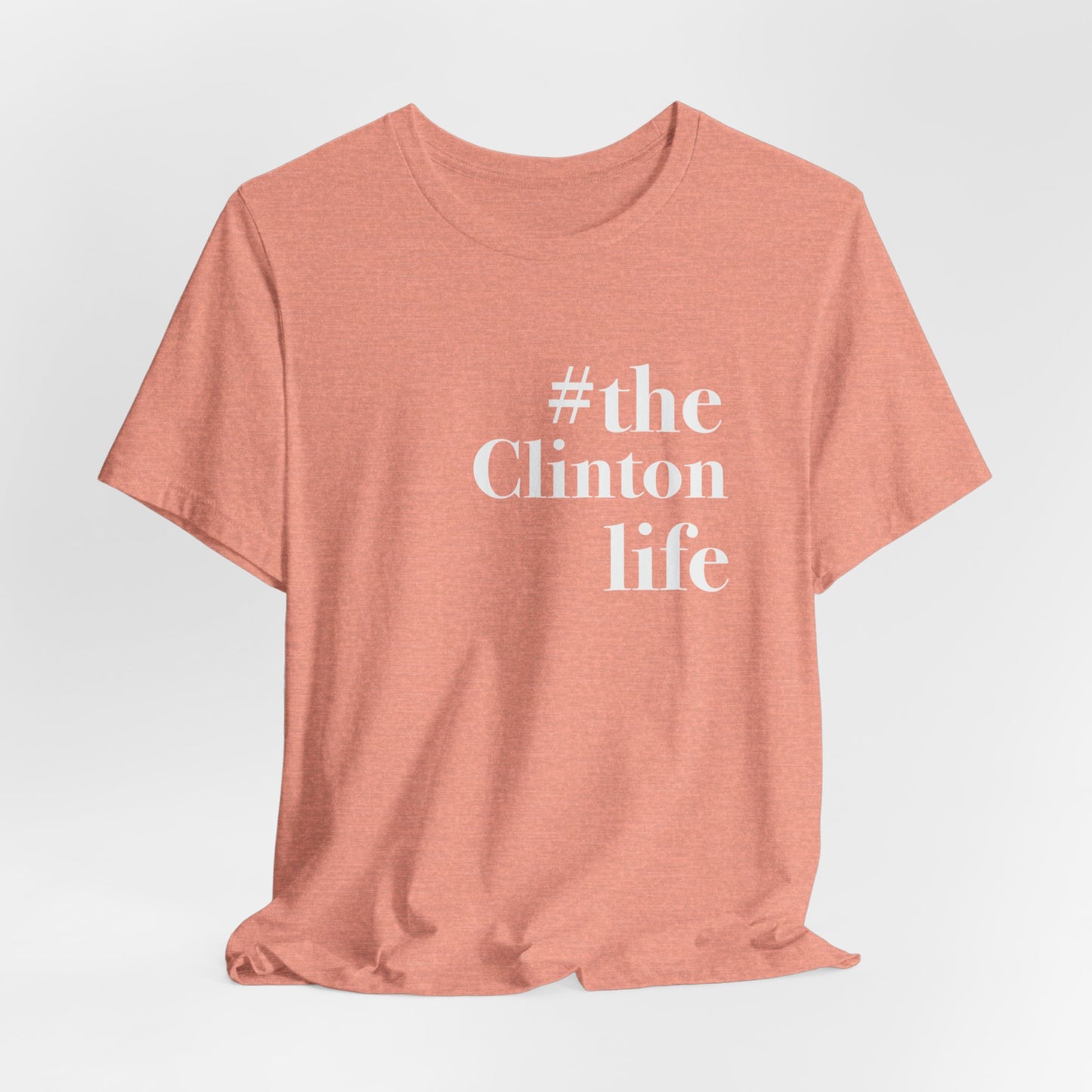 #theclintonlife Unisex Jersey Short Sleeve T-Shirt