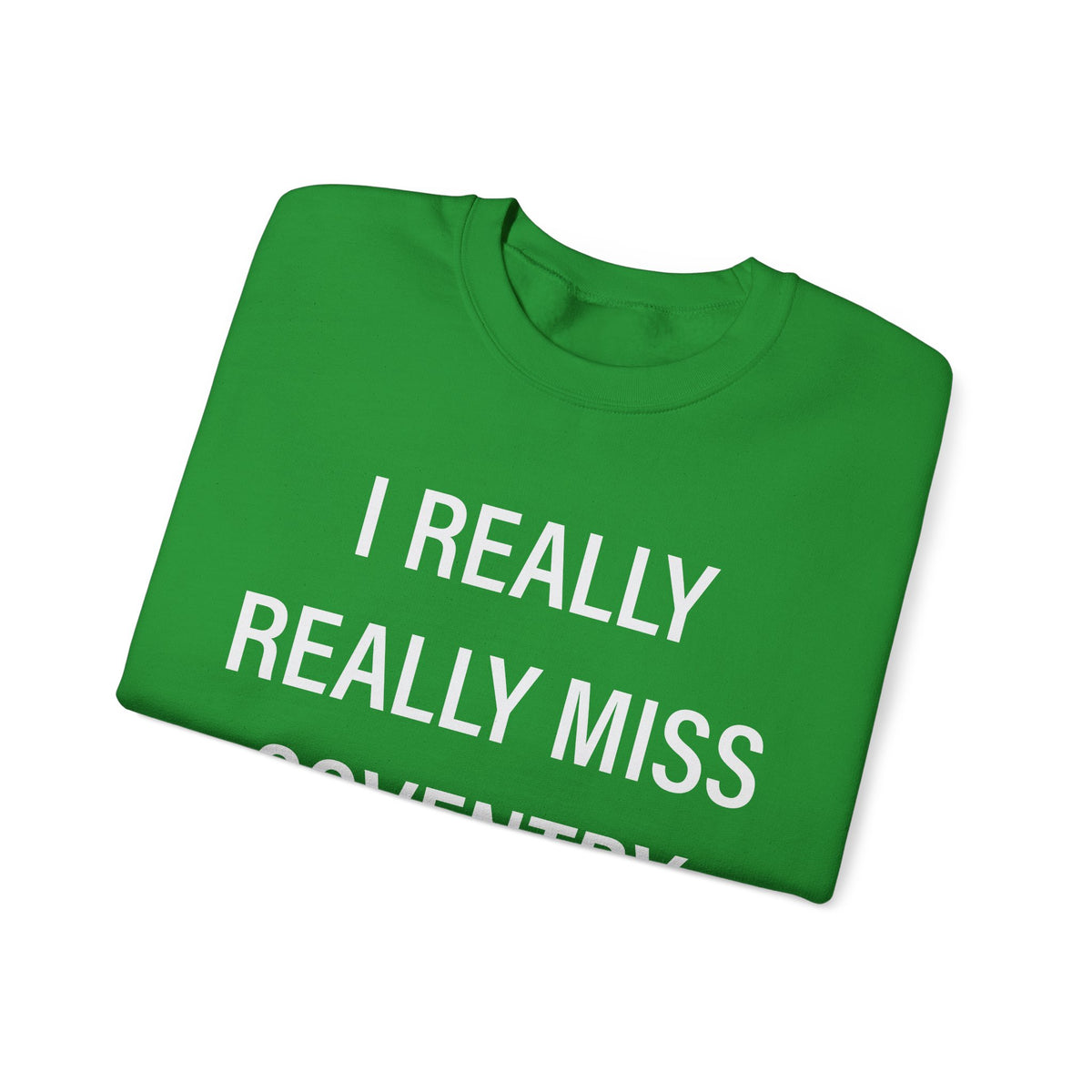 I Really Really Miss Coventry Unisex Heavy Blend™ Crewneck Sweatshirt