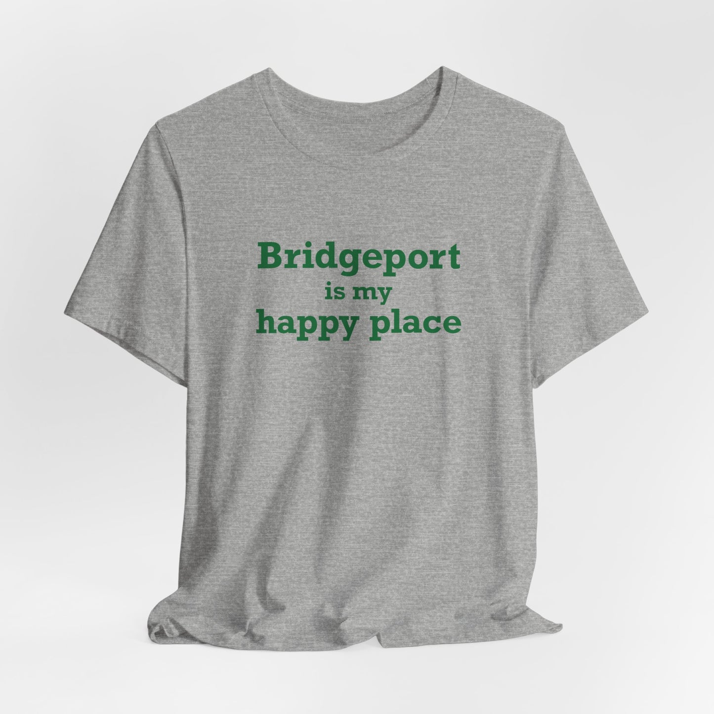 Bridgeport Is My Happy Place Unisex Jersey Short Sleeve T-Shirt