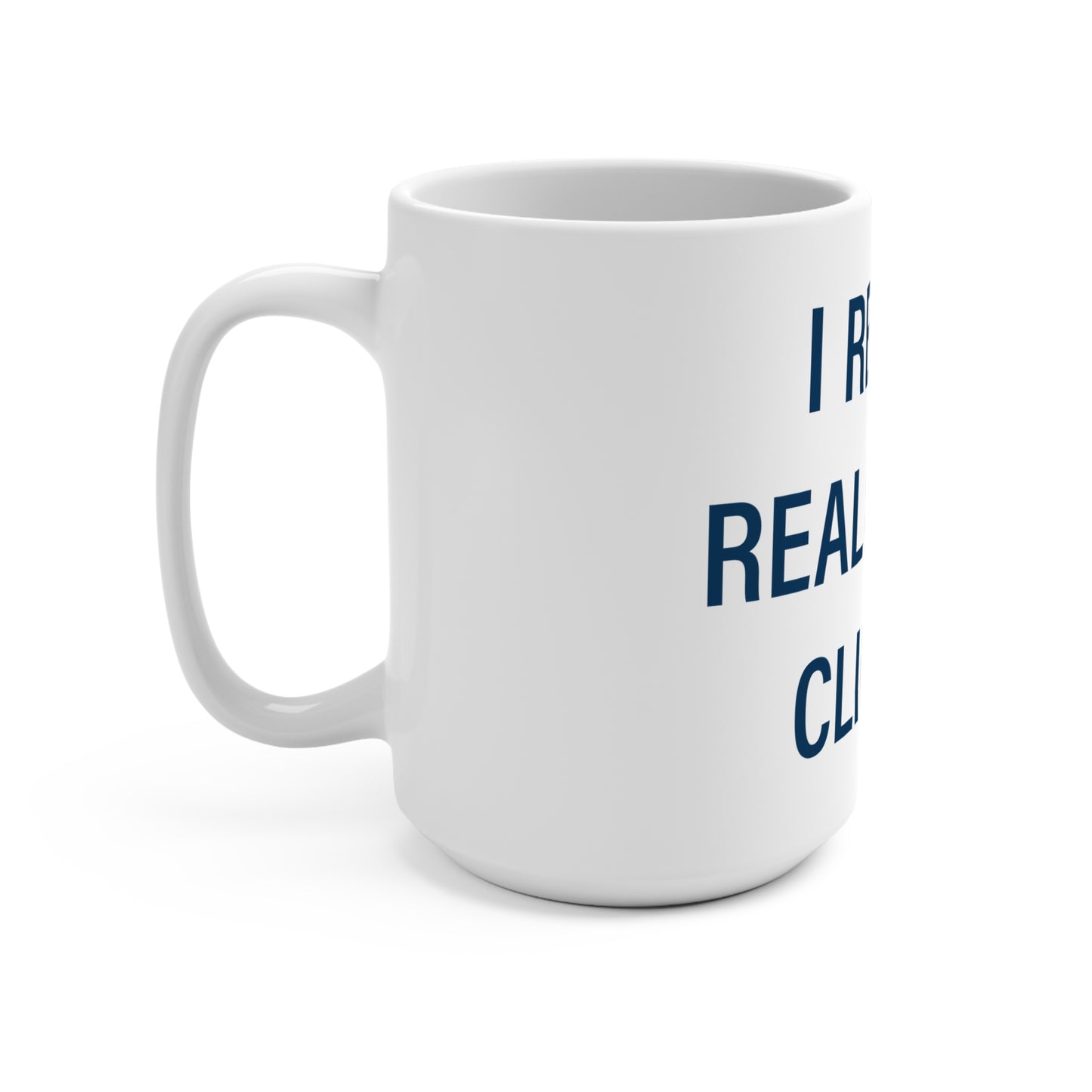 I Really Really Miss Clinton Mug 15oz