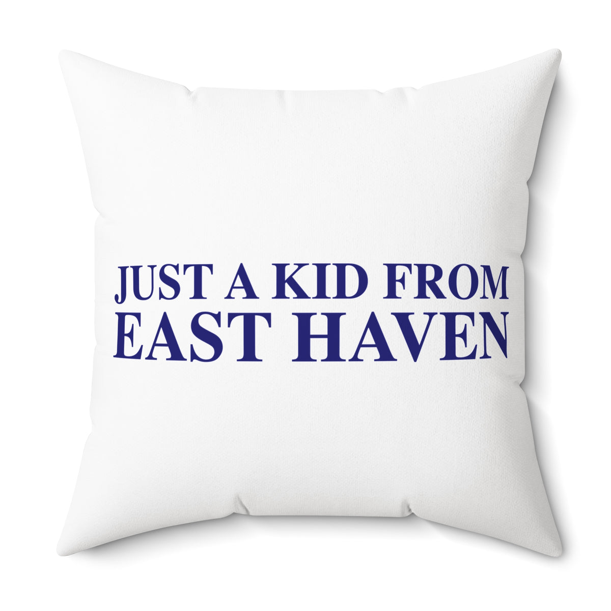 Just a kid from East Haven Polyester Square Pillow