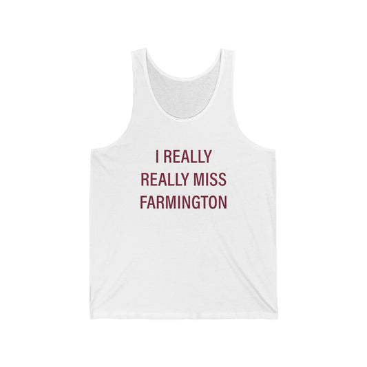I Really Really Miss Farmington Unisex Jersey Tank Top