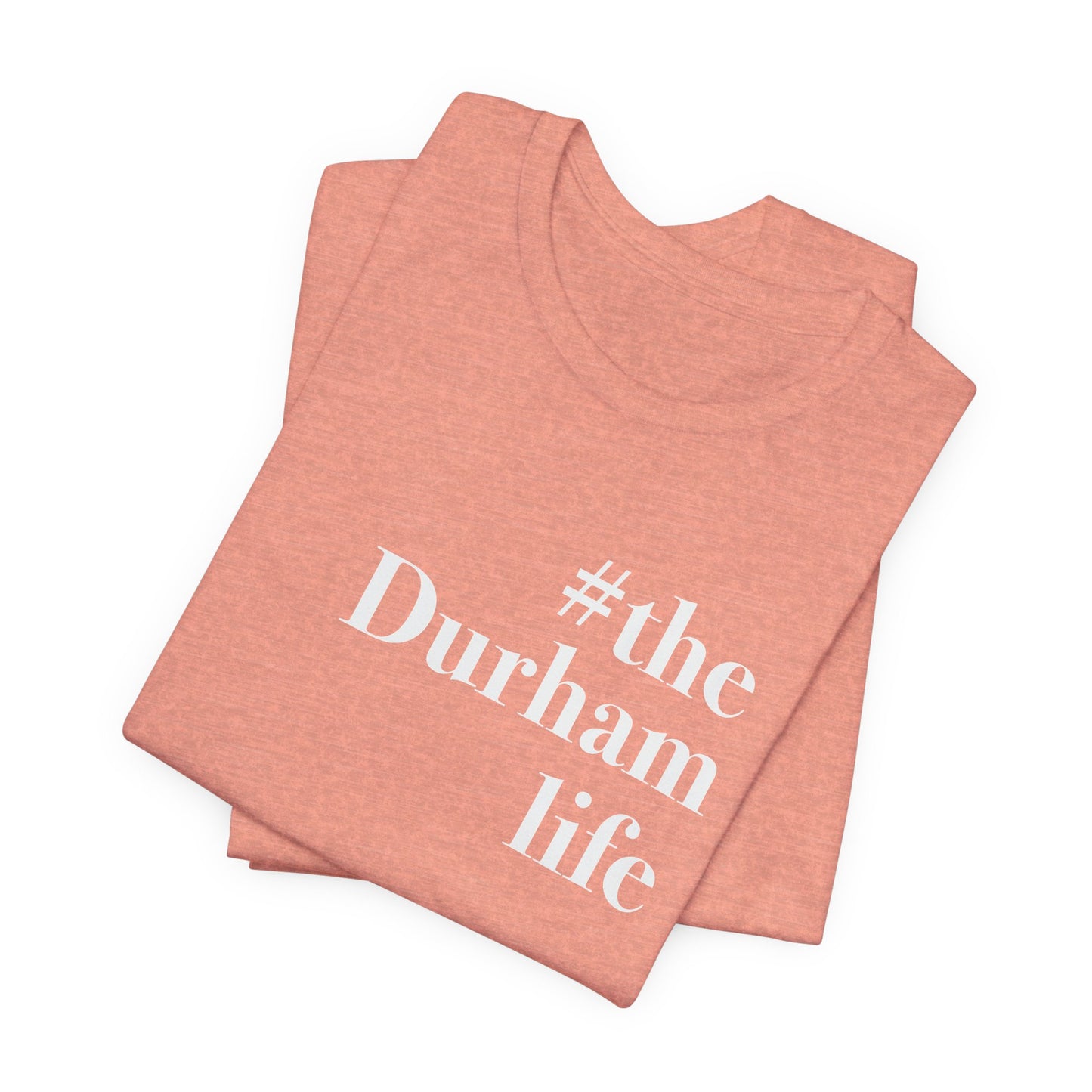 #thedurhamlife Unisex Jersey Short Sleeve T-Shirt