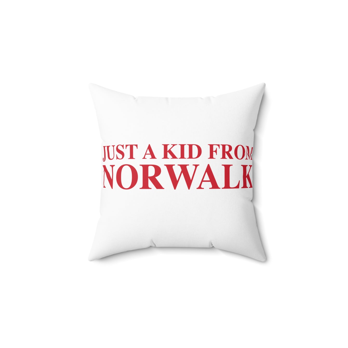 Just a kid from Norwalk Spun Polyester Square Pillow