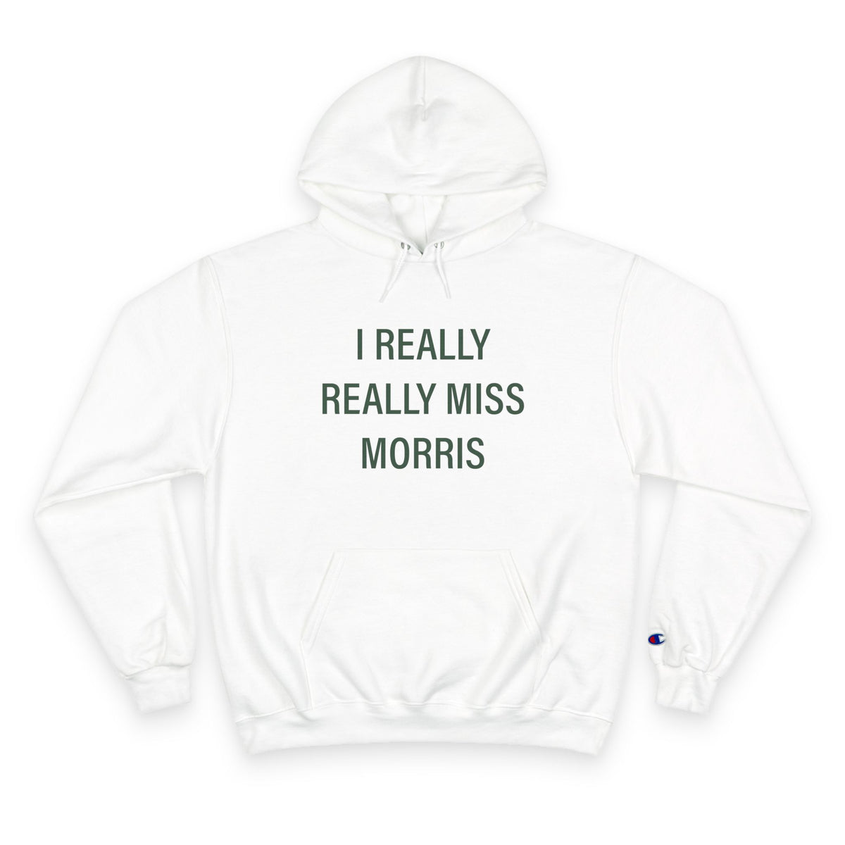 I Really Really Miss Morris Champion Hoodie