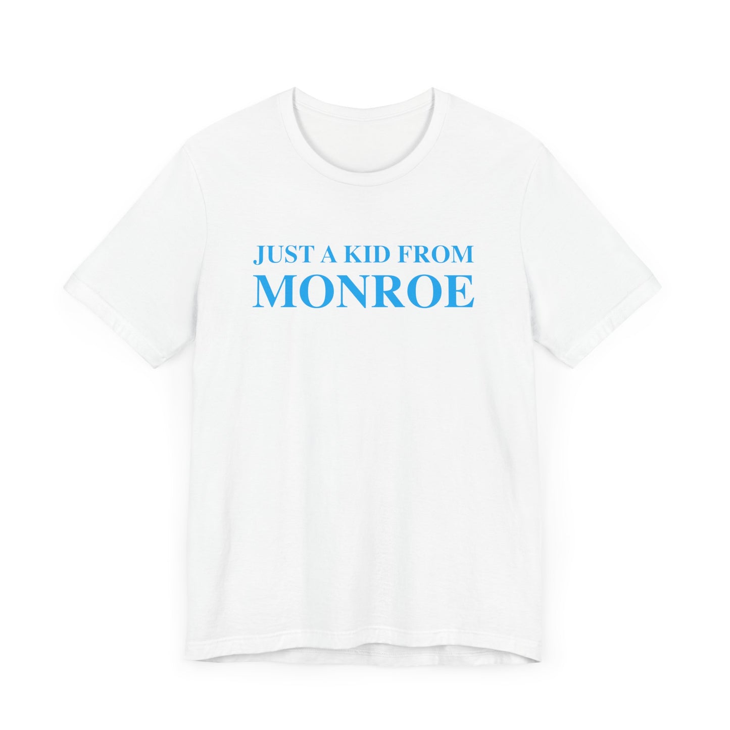 Just a kid from Monroe Unisex Jersey Short Sleeve Tee