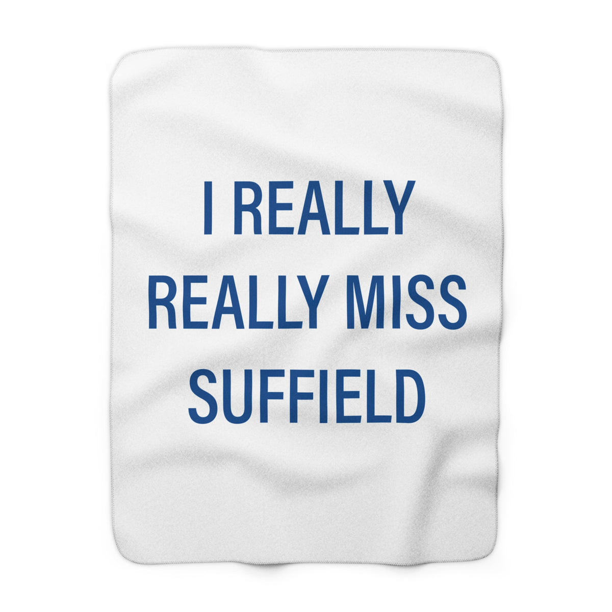 I Really Really Miss Suffield Sherpa Fleece Blanket