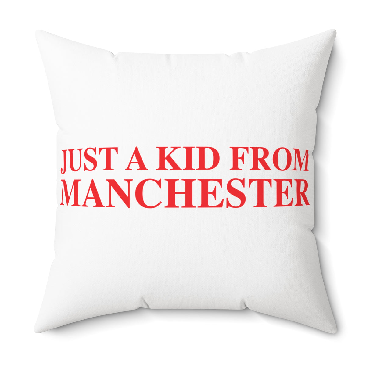 Just a kid from Manchester Polyester Square Pillow