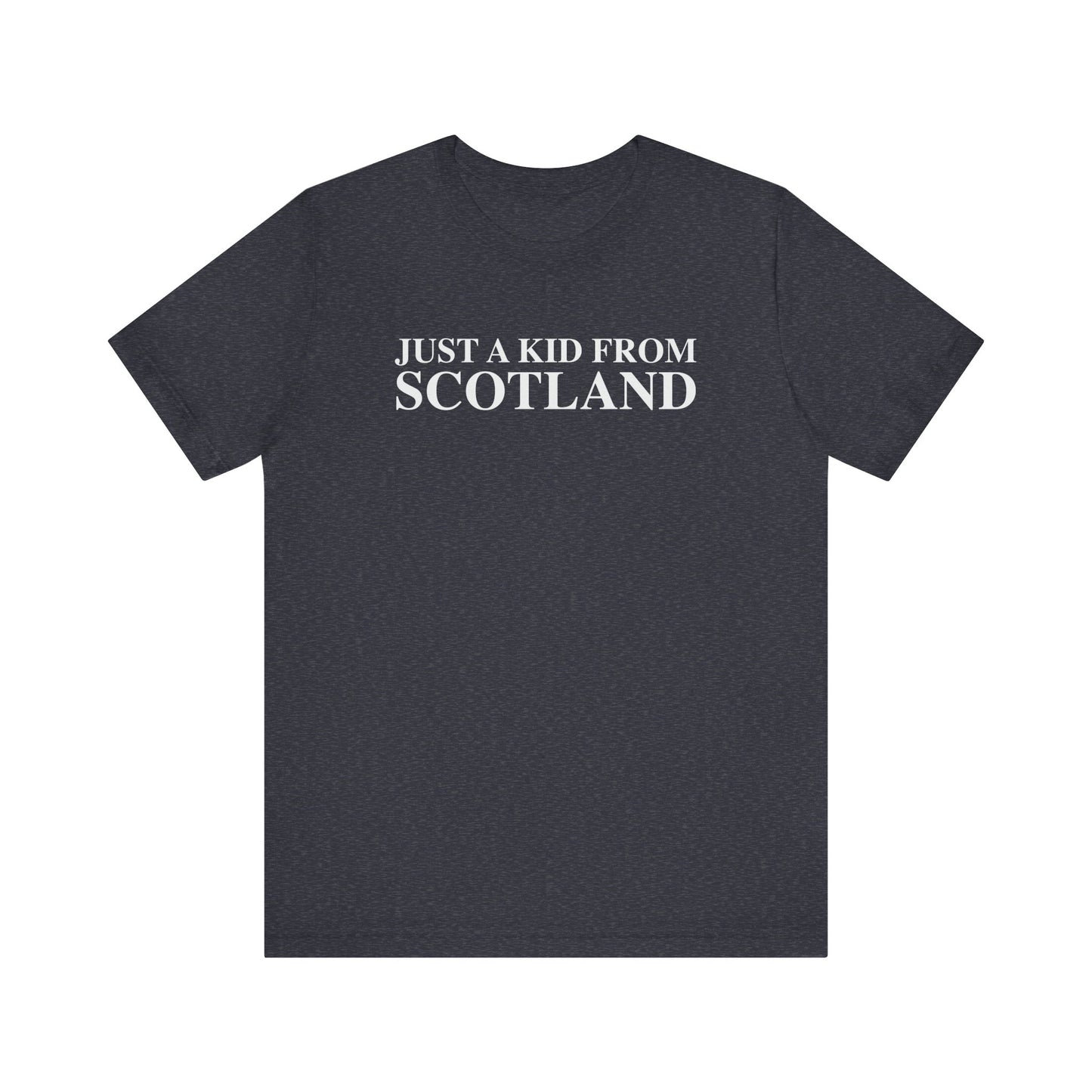Just a kid from Scotland Unisex Jersey Short Sleeve T-Shirt