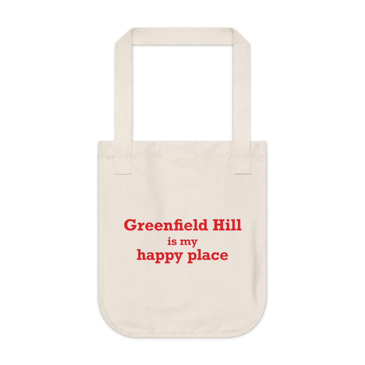 Greenfield Hill is My Happy Place Organic Canvas Tote Bag
