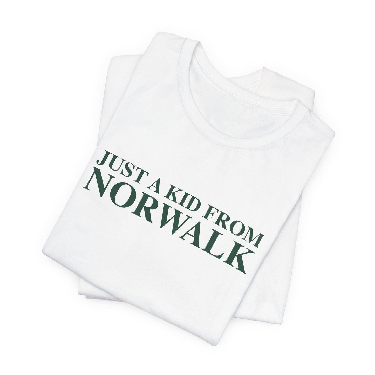 Just a kid from Norwalk Unisex Jersey Short Sleeve T-Shirt