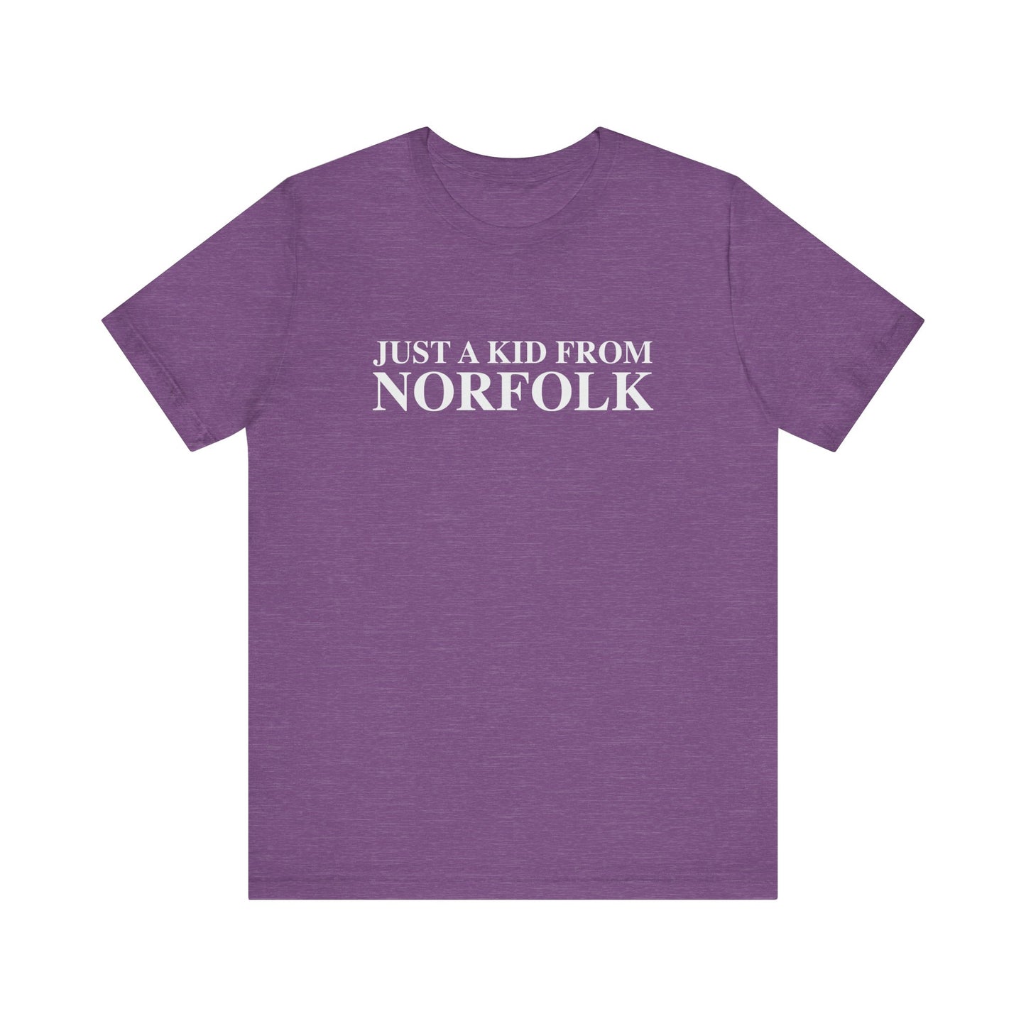Just a kid from Norfolk Unisex Jersey Short Sleeve T-Shirt