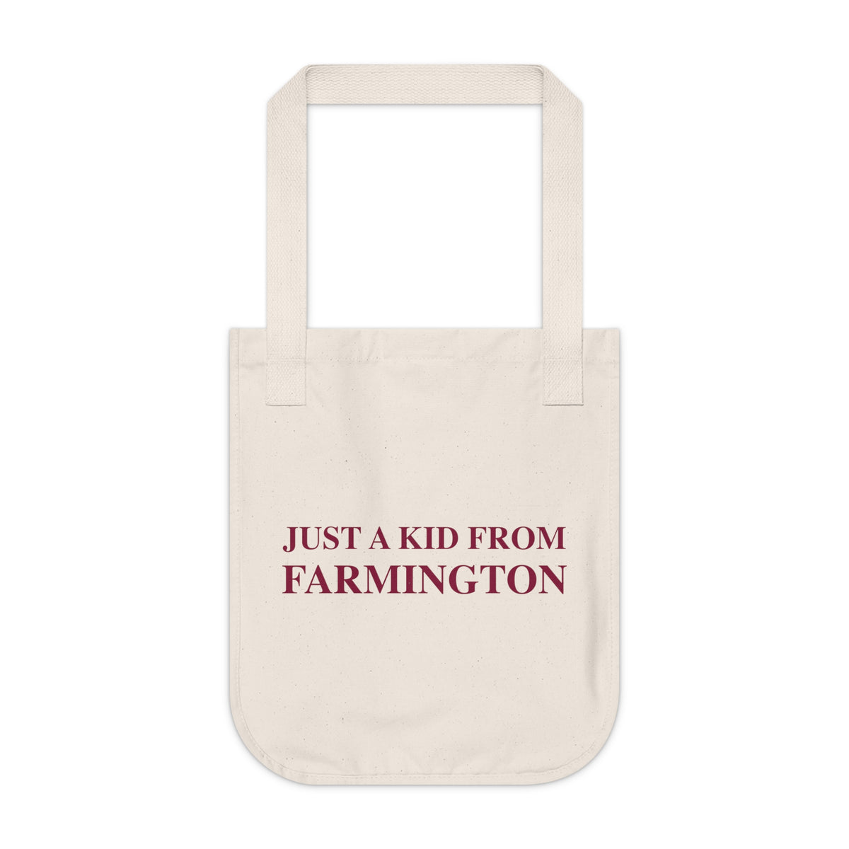 Just a kid from Farmington Organic Canvas Tote Bag