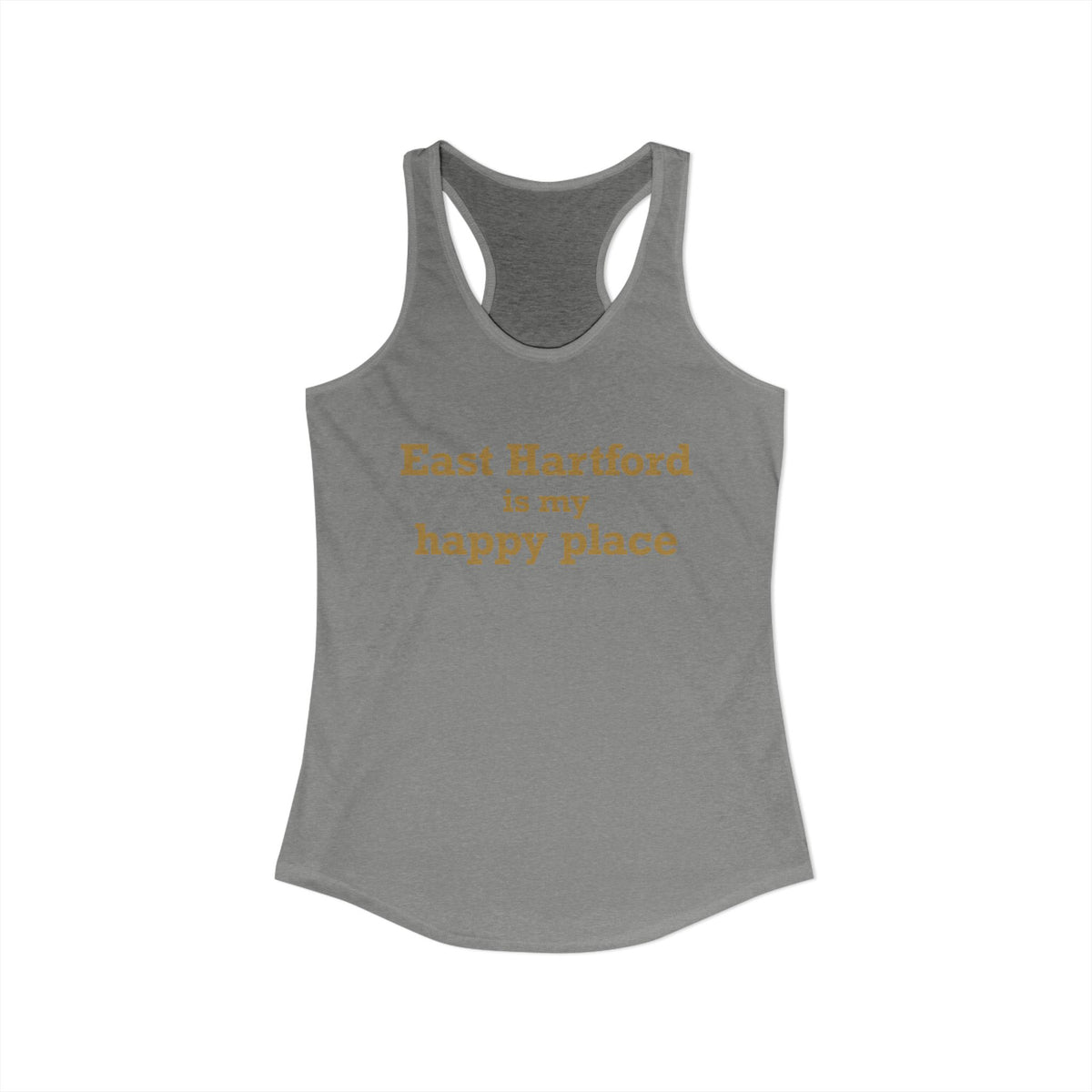 East Hartford is My Happy Place Women's Ideal Racerback Tank Top