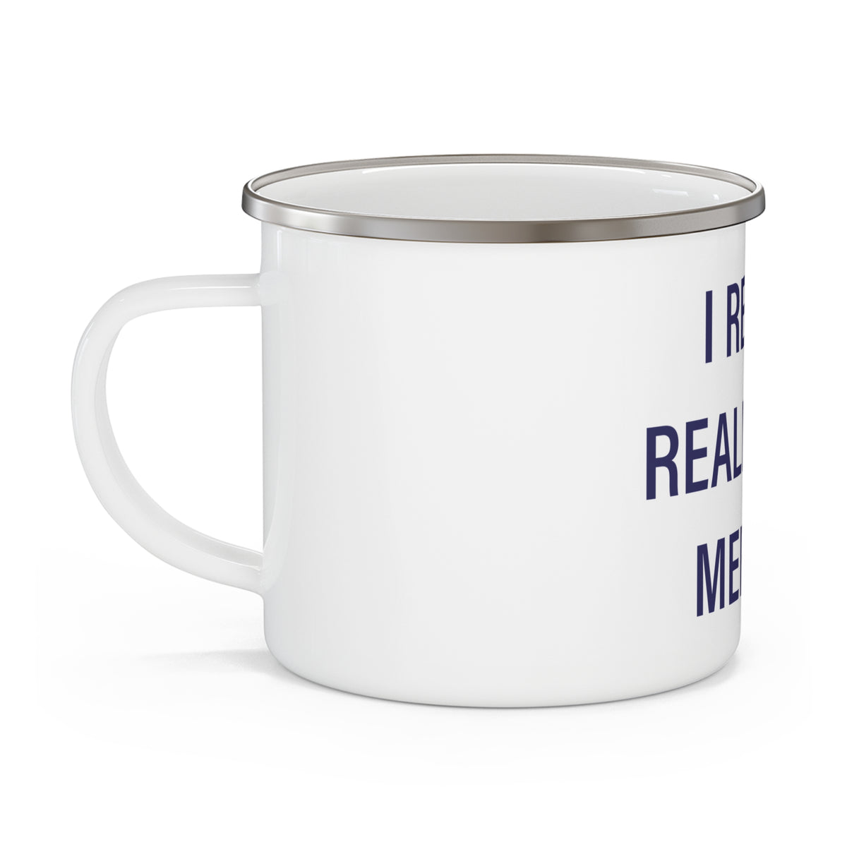 I Really Really Miss Meriden Enamel Camping Mug
