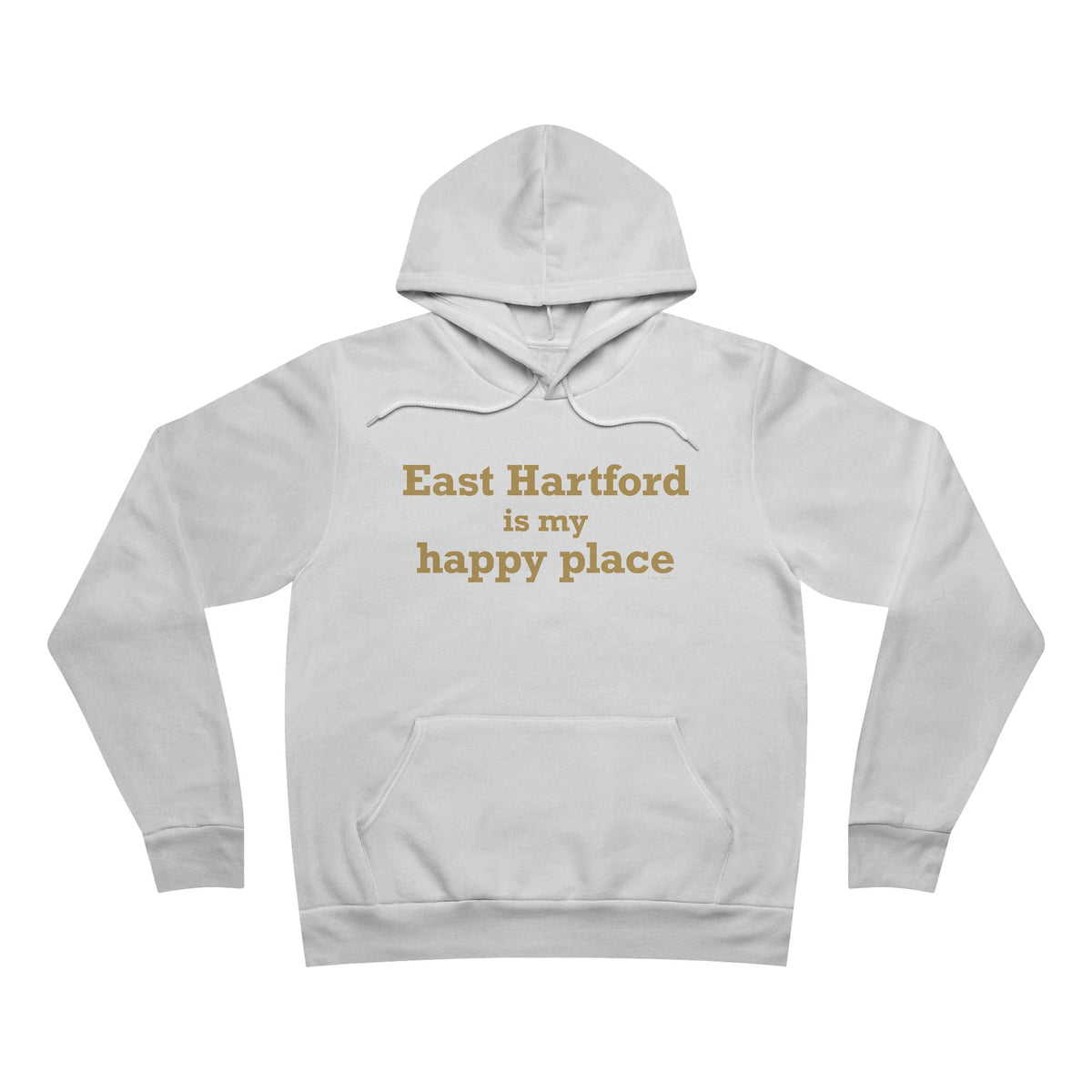 East Hartford is My Happy Place Unisex Sponge Fleece Pullover Hoodie