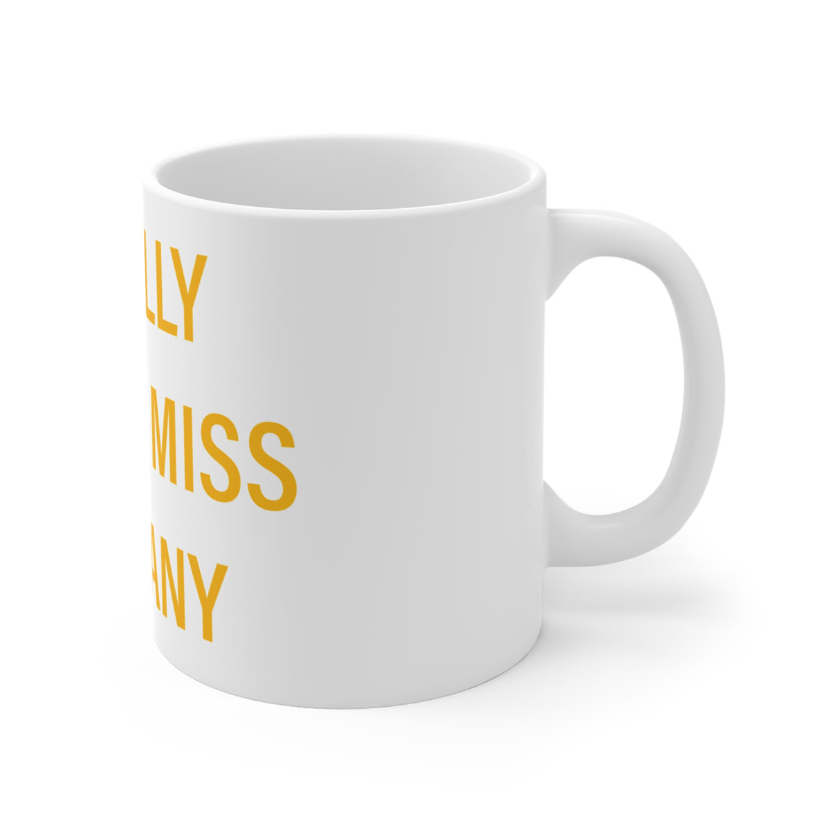 I Really Really Miss Bethany Mug 11oz
